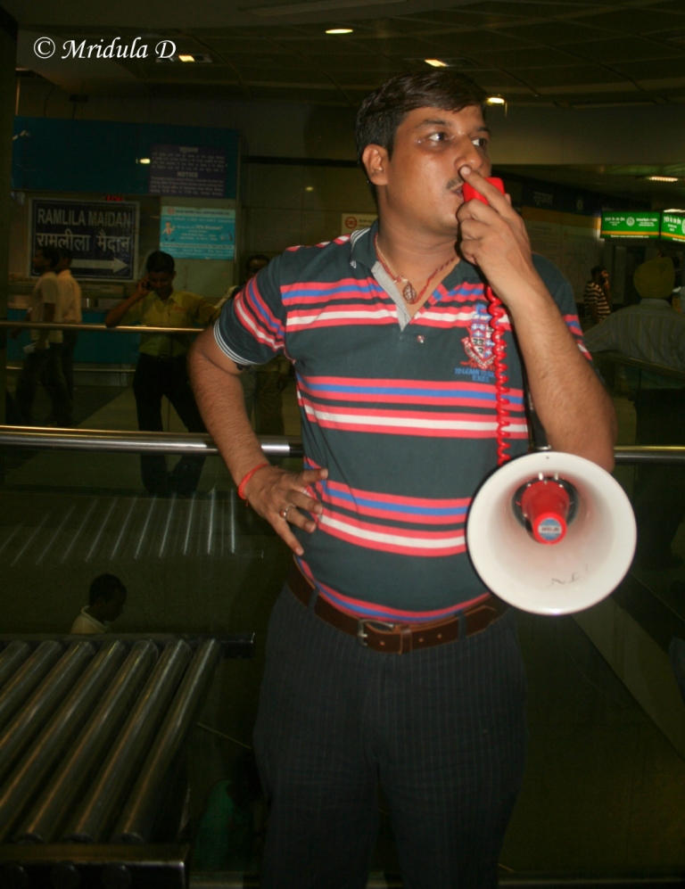 The Mega Phone Guy at New Delhi Metro Station, Which is Nearest to Ramlila Maidan